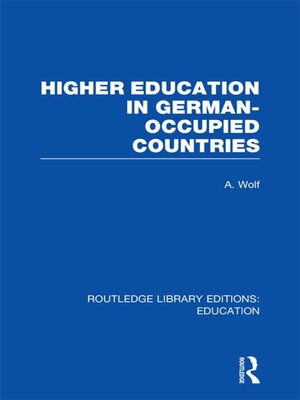 cover image of Higher Education in German Occupied Countries (RLE Edu A)